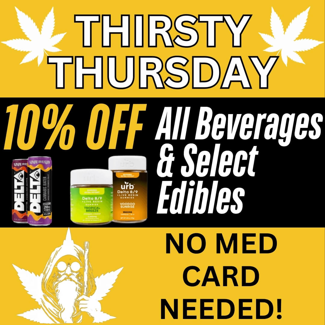Promotional graphic for "Thirsty Thursday" offering 10% off all beverages and select edibles; features product images and states no medical card needed.